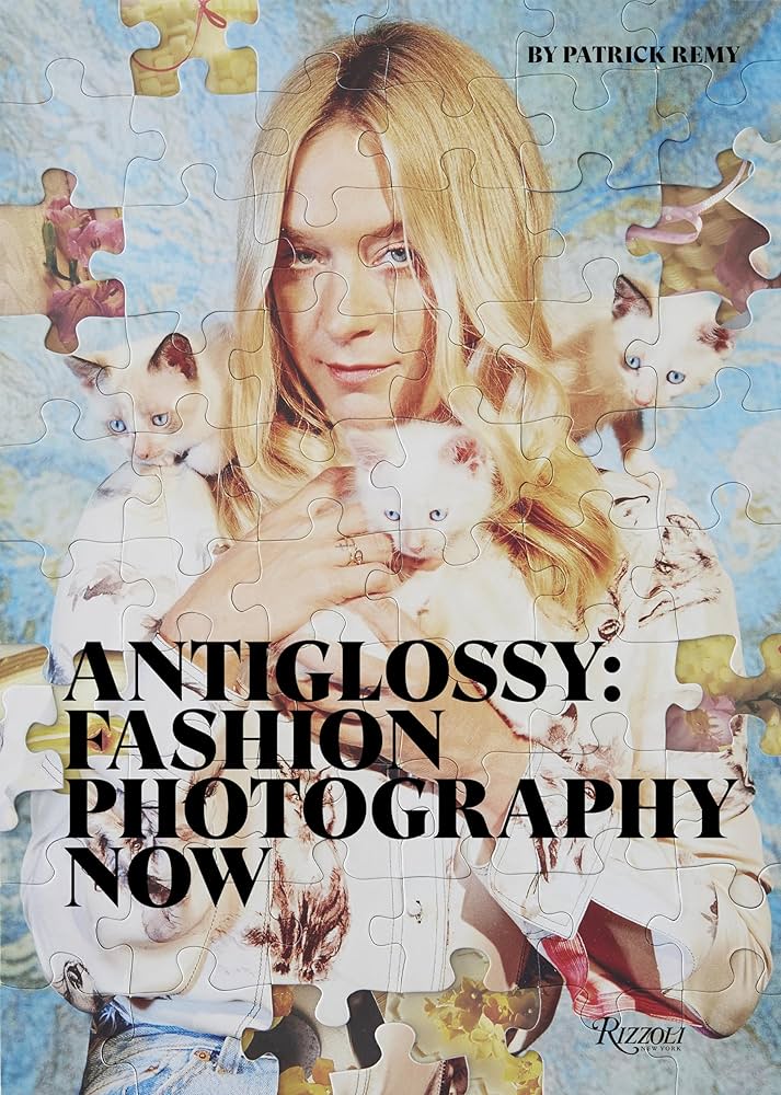 【未開封】Antiglossy fashion photography now Anti Glossy: Fashion Photography Now : Remy, Patrick: Amazon